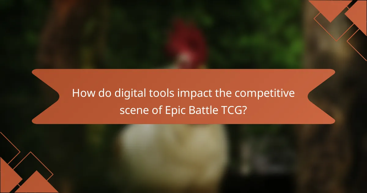 How do digital tools impact the competitive scene of Epic Battle TCG?