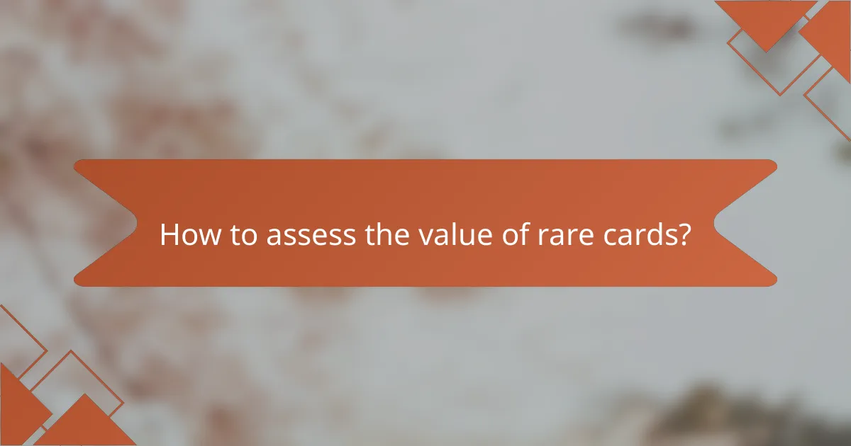 How to assess the value of rare cards?