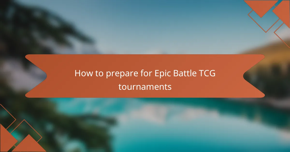 How to prepare for Epic Battle TCG tournaments