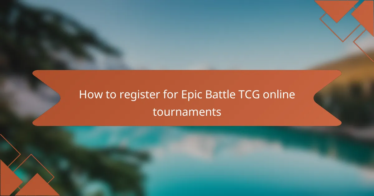 How to register for Epic Battle TCG online tournaments