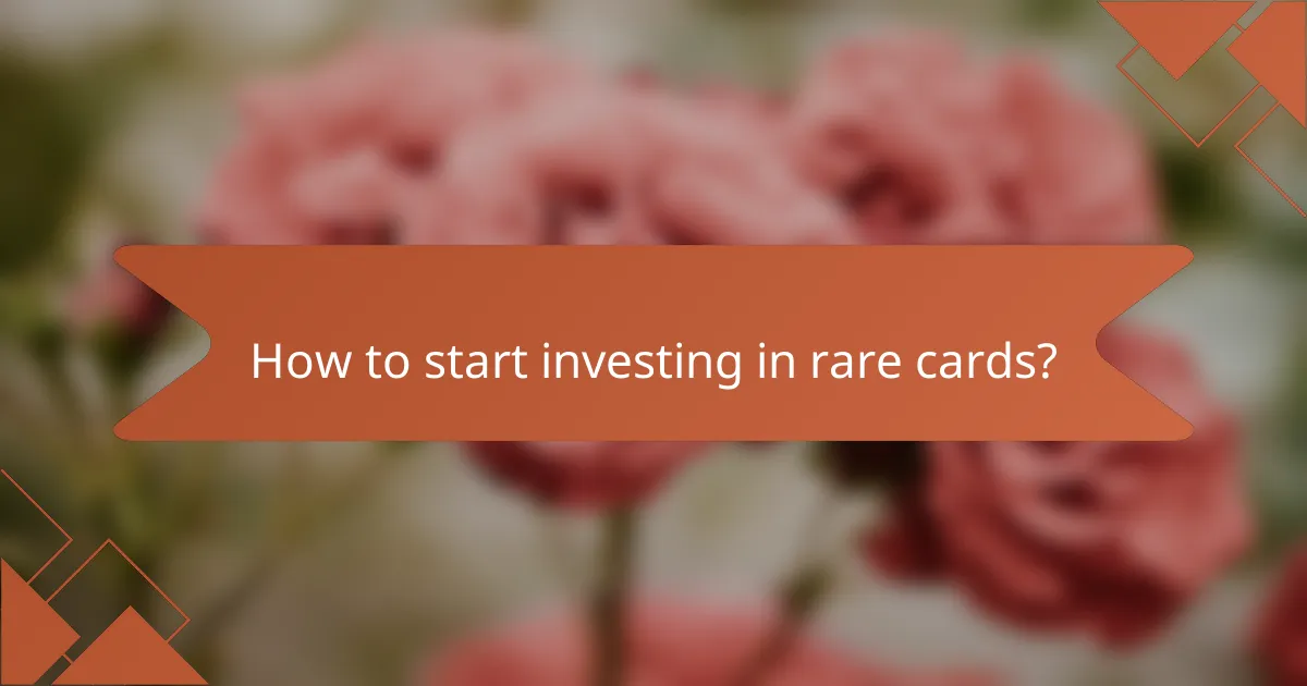 How to start investing in rare cards?