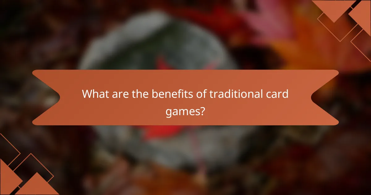What are the benefits of traditional card games?