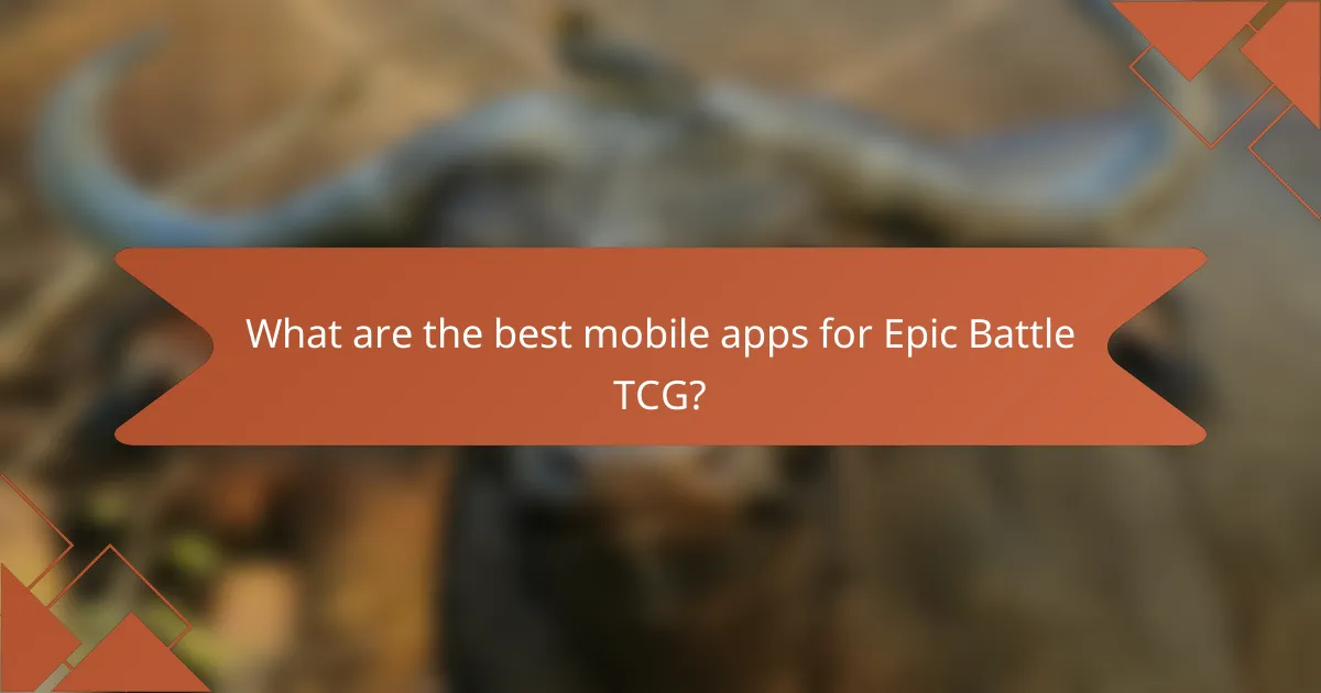 What are the best mobile apps for Epic Battle TCG?