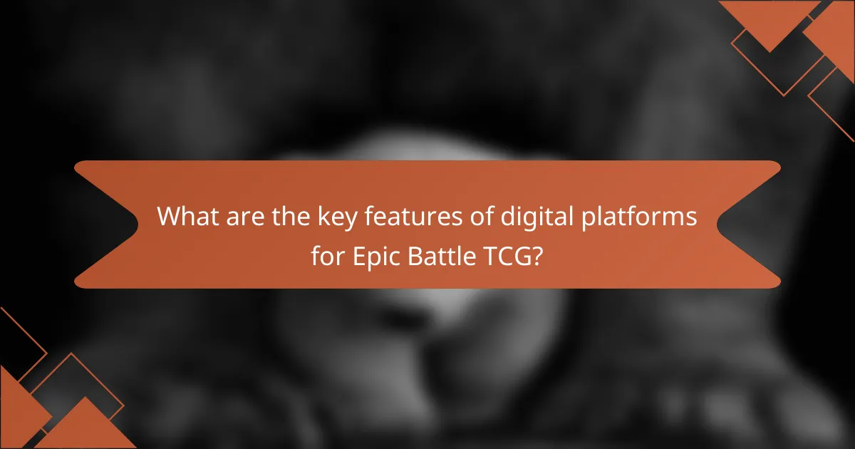 What are the key features of digital platforms for Epic Battle TCG?