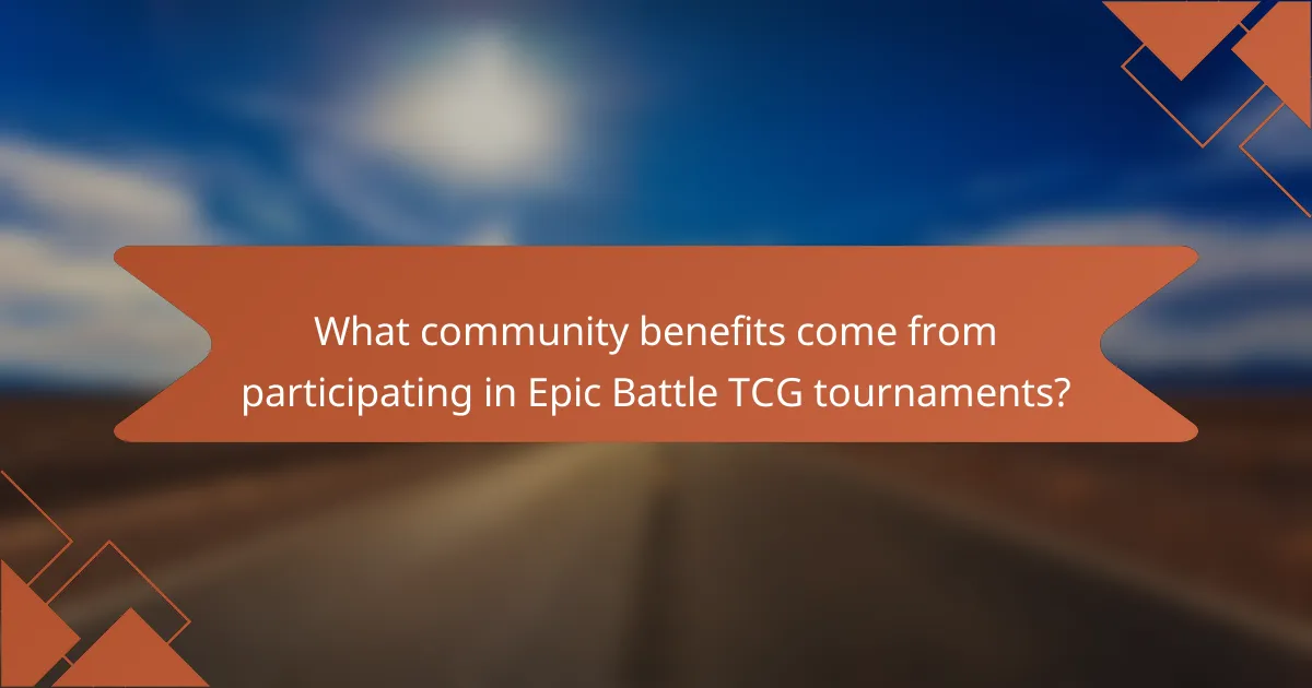 What community benefits come from participating in Epic Battle TCG tournaments?