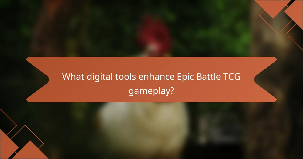 What digital tools enhance Epic Battle TCG gameplay?