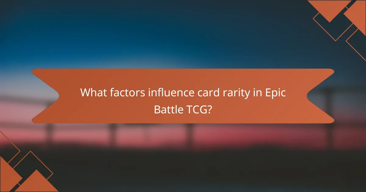 What factors influence card rarity in Epic Battle TCG?